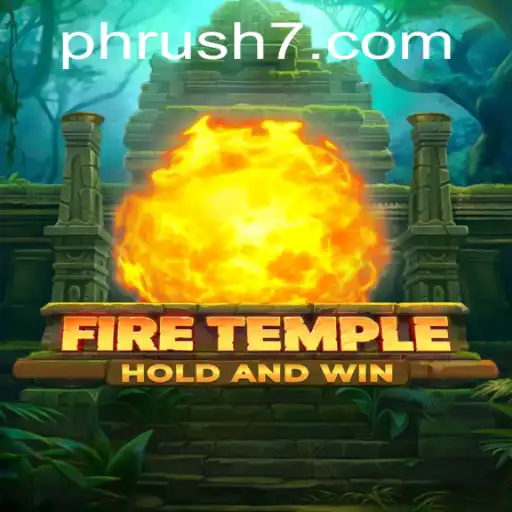 Exploring FireTemple: Master the Art of 'Ph Rush'