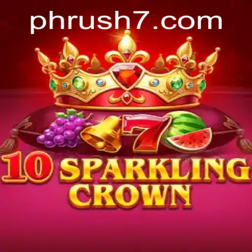 Exploring the Thrills of 10SparklingCrown: A Dive into PH Rush