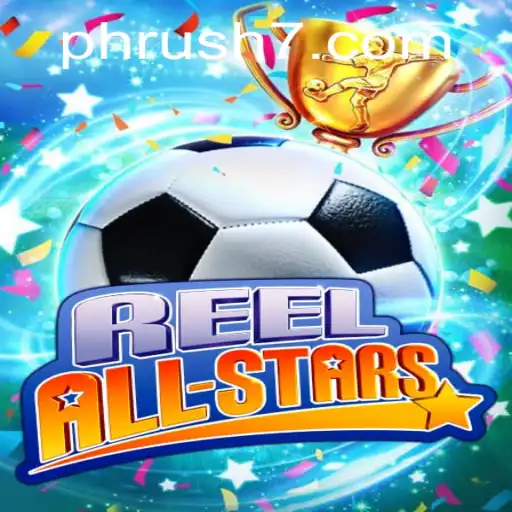 ReelAllStars: A Thrilling Gaming Experience with the PH Rush Feature