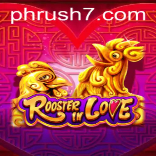 Discover the Excitement of RoosterInLove: The Thrilling World of PH Rush