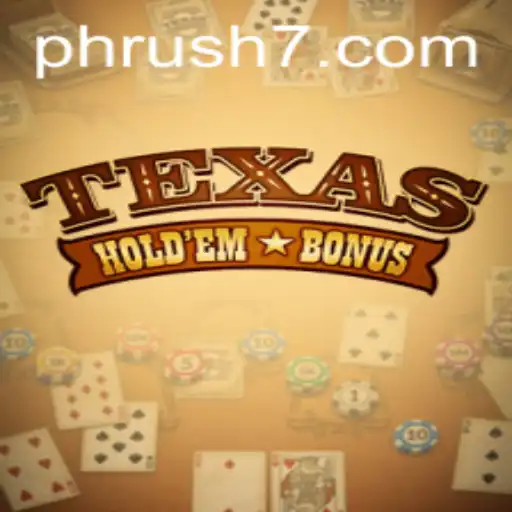 Unveiling the Excitement of Texas Hold'em Bonus and the Phenomenon of PH Rush