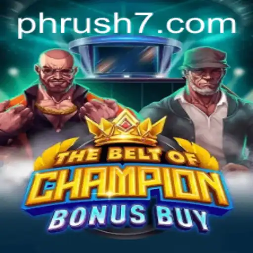 Unveiling TheBeltOfChampionBonusBuy: A Game Changer in the PH Rush Craze